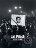 Jan Palach 16. - 25.1. 1969 - Kolektív autorov, Kant, 2009