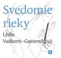 Kniha: Svedomie rieky (Lýdia Vadkerti-Gavorníková). Modrý Peter, 2025