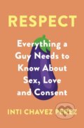 Kniha: Respect (Inti Chavez Perez). Piatkus, 2019