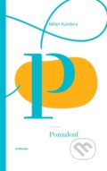 Kniha: Pomalosť (Milan Kundera). Artforum, 2026
