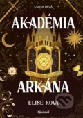 Kniha: Akadémia Arkána (Elise Kova), 2026 Kniha: Akadémia Arkána (Elise Kova), 2026