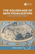 Kniha: The Golden Age of Data Visualization (Marriott  Kimbal). CRC Press, 2024