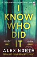 Kniha: I Know Who Did It (Alex North). Penguin Books, 2026