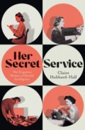 Kniha: Her Secret Service (Claire Hubbard-Hall). , 2026