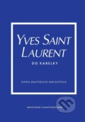 Kniha: Yves Saint Laurent do kabelky (Emma Baxter-Wright). Slovart CZ, 2026