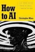 Kniha: How to AI (Christopher Mims). Headline Book, 2026