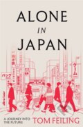 Kniha: Alone in Japan (Tom Feiling), 2026