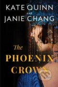 Kniha: Phoenix Crown (Janie Chang a Kate Quinn). , 2024