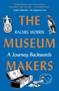 Kniha: The Museum Makers (Rachel Morris). September Publishing, 2021