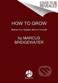 Kniha: How to Grow (Marcus Bridgewater). HarperOne, 2025