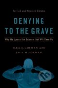 Kniha: Denying to the Grave (Jack M. Gorman a Sara E. ) Gorman). Oxford University Press, 2021