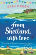 Kniha: From Shetland, With Love (Erin Green). Headline Book, 2021