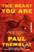 Kniha: Beast You Are (Paul Tremblay). William Morrow, 2023