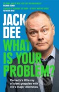 Kniha: What is Your Problem? (Jack Dee). Quercus, 2022