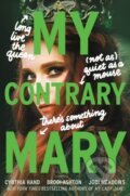 Kniha: The My Contrary Mary (Brodi Ashton, Jodi Meadows a Cynthia Hand). HarperCollins, 2021