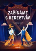Kniha: Začínáme s herectvím (Petr Potter). CPRESS, 2026