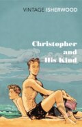 Kniha: Christopher and His Kind (Christopher Isherwood). Vintage, 2012