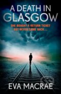 Kniha: A Death in Glasgow (Eva Macrae). Cornerstone, 2026