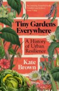 Kniha: Tiny Gardens Everywhere (Kate Brown). Vintage, 2026