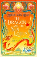 Kniha: The Dragon and the Sun Lotus (Amelie Wen Zhao). HarperCollins Publishers, 2026