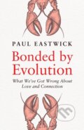 Kniha: Bonded by Evolution (Paul Eastwick). Cornerstone, 2026