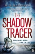 Kniha: The Shadow Tracer (M. G. Gardiner). Penguin Books, 2013