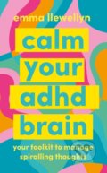 Kniha: Calm Your ADHD Brain (Emma Llewellyn). Ebury Publishing, 2026
