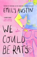 Kniha: We Could Be Rats (Emily Austin). Atria Books, 2025