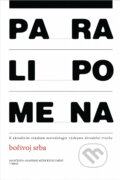 Kniha: Paralipomena : k aktuálním otázkám metodologie výzkumu divadelní tvorby (Bořivoj Srba). , 2011