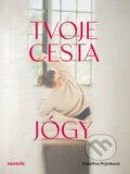 Kniha: Tvoje cesta jógy (Kateřina Prýmková). nastole, 2026