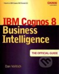 Kniha: IBM Cognos 8 Business Intelligence (Dan Volitich). McGraw-Hill, 2008