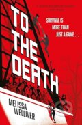 Kniha: To the Death (Melissa Welliver). Hachette Childrens Group, 2026