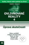 Ovlivňování reality 4 - Vadim Zeland, 2006