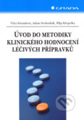 Kniha: Úvod do metodiky klinického hodnocení léčivých přípravků (Adam Svobodník, Filip Křepelka a Věra Strnadová). Grada, 2007