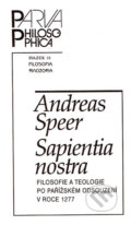 Sapientia nostra - Andreas Speer, Filozofický ústav AV ČR, 2001
