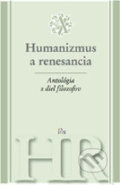 Antológia z diel filozofov - Humanizmus a renesancia, 2007