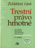 Trestní právo hmotné - Zvláštní část - Jiří Jelínek, Karel Hasch, Jana Nováková, Zdeněk Sovák, Eurolex Bohemia, 2003