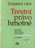 Kniha: Trestní právo hmotné - Zvláštní část (Jana Nováková, Jiří Jelínek, Karel Hasch a Zdeněk Sovák). Eurolex Bohemia, 2003