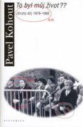 Kniha: To byl můj život?? 2 (Pavel Kohout). Pistorius & Olšanská, 2006