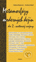 Metamorfózy moderných dejín 1 - Helena Bujnová, Andrej Gabaľ, Enigma, 2007