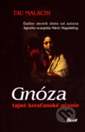 Kniha: Gnóza (Tau Malachi). Ikar, 2007