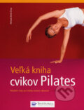 Kniha: Veľká kniha cvikov Pilates (Michaela Bimbi-Dresp), 2007
