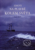 Kniha: Idioti na plavbě kolem světa (Ivan Orel). Vladimír Šimek, 2007