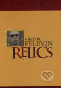 Relics - Viktor Pelevin, Vydavateľstvo Spolku slovenských spisovateľov, 2006