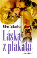 Kniha: Láska z plakátu (Milena Cajthamlová). Petra, 2007