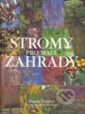 Kniha: Stromy pro malé zahrady (Simon Toomer). Perfekt, 2007