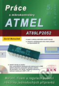 Kniha: Práce s mikrokontroléry ATMEL AT89LP2052, AT89LP4052 (David Matoušek)