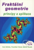 Fraktální geometrie - Ivan Zelinka, František Včelař, Marek Čandík, BEN - technická literatura, 2006