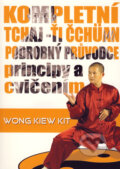 Kompletní Tchaj-Ťi Čchüan - Wong Kiew Kit, Fighters Publications, 2007