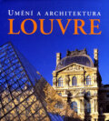 Umění a architektura - Louvre - Gabriele Bartz, Eberhard König, 2007